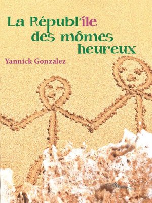 cover image of La républ'île des mômes heureux